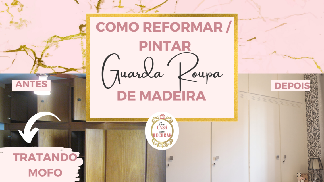 Como reformar e pintar guarda roupa de madeira (2)