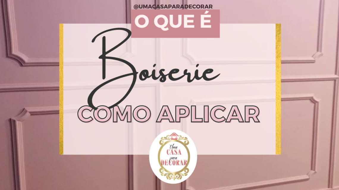 O que é e como aplicar Boiserie