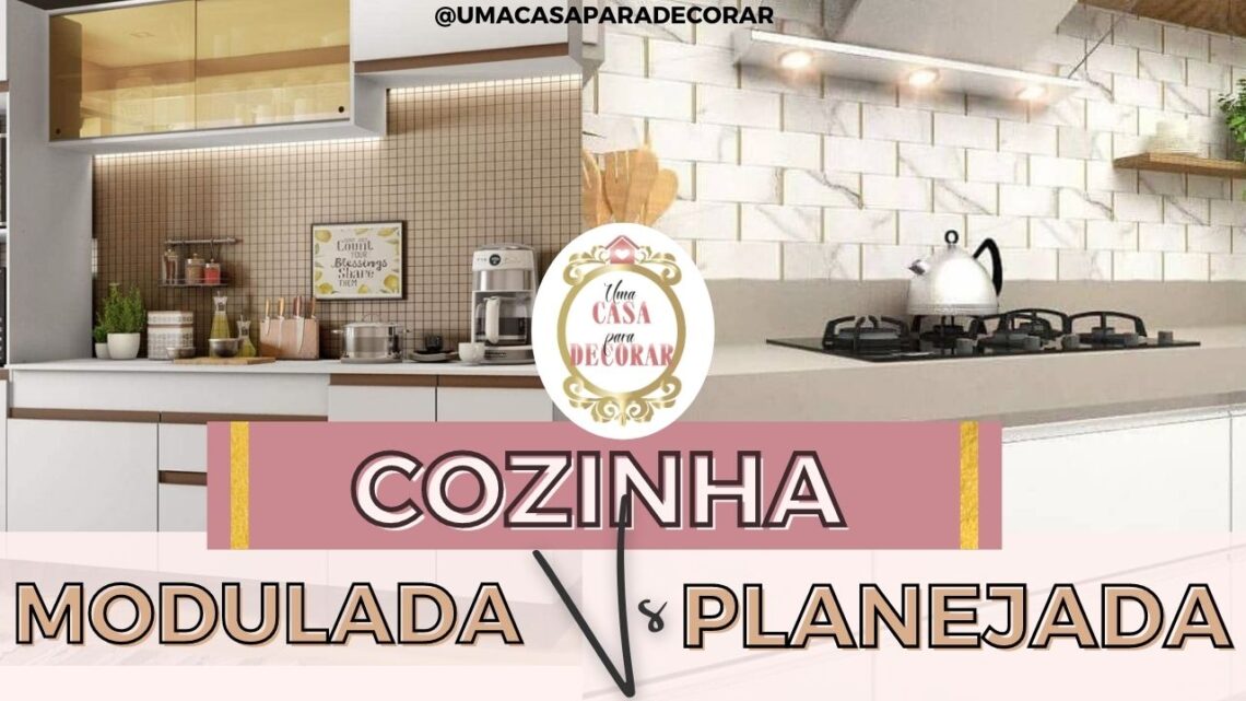 Cozinha Planejada versus Cozinha Modulada