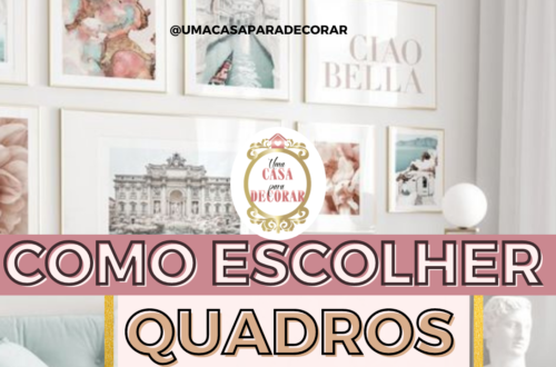 Como escolher quadros - Decoração de parede