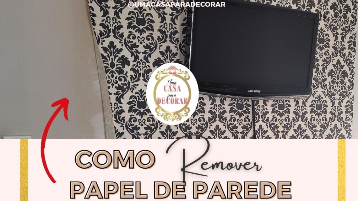 como remover qualquer papel de parede de forma fácil e rápida