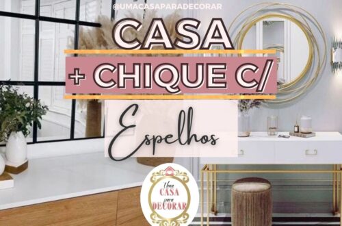 Como usar Espelhos para ter uma decoração de casa mais chique