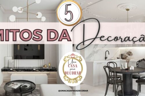 5 mitos da decoração.