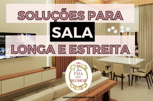 As melhores soluções para SALA ESTREITA e LONGA