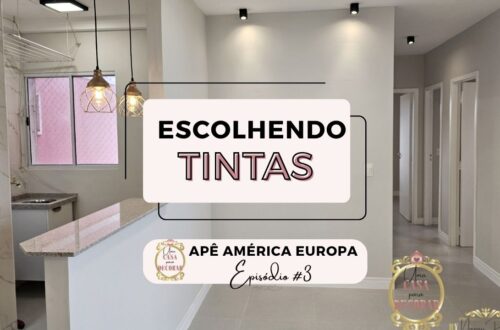 Como escolher a TINTA ideal Cores e AcabamentosReforma Apê América Europa EP#3 (2)